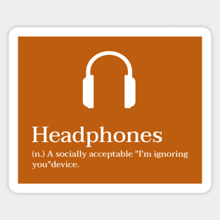 Headphones - A Socially Acceptable "I'm ignoring you" Device Sticker